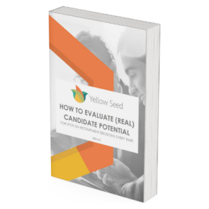 How to evaluate (real) candidate potential for spot on recruitment decisions every time! eBook